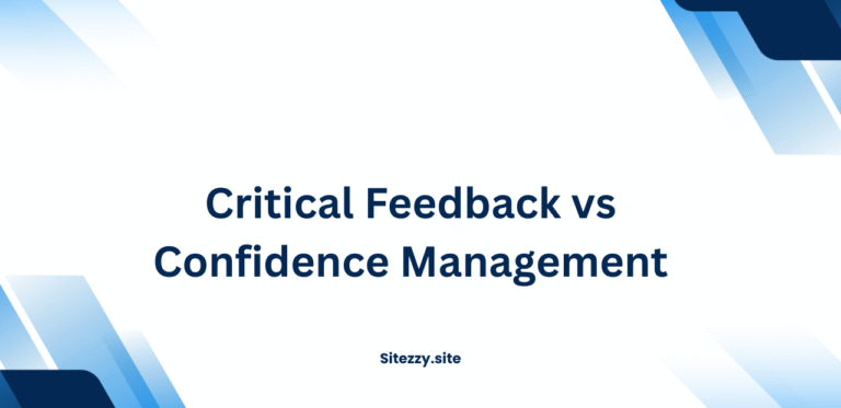Critical Feedback vs Confidence Management