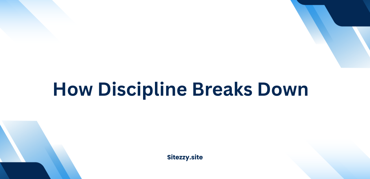 How Discipline Breaks Down