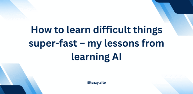 How to learn difficult things super-fast – my lessons from learning AI